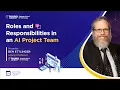 Roles and Responsibilities in an AI Project Team GST Workshop Spring 2026