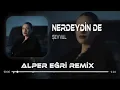 Download Lagu Beni Kabuslar Sarmışken ( Alper Eğri Remix ) ŞEVVAL - Nerdeydin De MP3