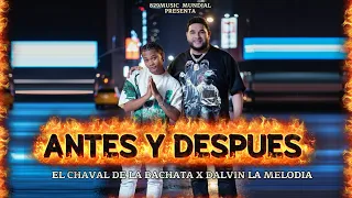 El Chaval De La Bachata, Dalvin La Melodia - Antes y Después (Video Oficial)