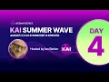 Kai Summer Wave Webinar Series Day 4