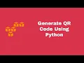 Generate QR Code Using Python in under 3 mins