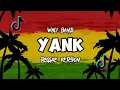 Download Lagu YANK - WALI BAND ( REGGAE VERSION )