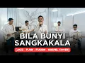 Lagu BILA BUNYI SANGKAKALA | JAZZ-FUNK-FUSION-GOSPEL COVER