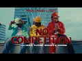 Lagu Posh x Bway x Papy ft S2Kizzy, Platform, Billnass \u0026 DjAwakening -No Competition (Official Video)