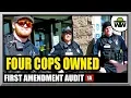 FOUR COPS GET SCHOOLED - VIOLATE OUR RIGHTS ANYWAY