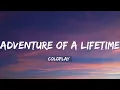 Download Lagu Coldplay - Adventure Of A Lifetime (Lyrics)