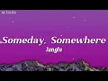 Jungle - Someday, Somewhere (Lyrics) | 🌅✨