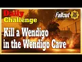 Kill a Wendigo in the Wendigo Cave Fallout 76 Daily Challenge Quick Gudie