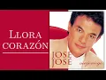 José José - Llora Corazón (Cover Audio)