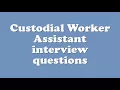 Custodial Worker Assistant interview questions