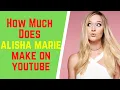 How Much Does Alisha Marie Make On YouTube How Rich Is Alisha Marie