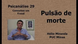 Pulsão de morte  - Psicanálise 29 - Conceitos em Freud