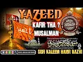 Download Lagu yazeed kafir thaa ya musalman| sufi Kaleem hanfi razvi mumbai| azmate imam hussain