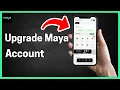 How To Upgrade Maya Account step by step