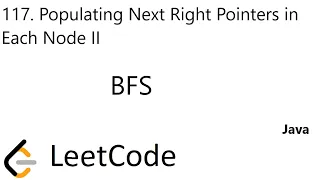 LeetCode 117 Populating Next Right Pointers in Each Node II BFS Java