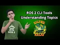 Ros 2 Understanding Topics - Full Guide
