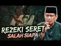 REJEKI SERET  SALAH SIAPA
