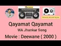 Qayamat Qayamat WA Jhankar Song Movie Deewane ( 2000 ) Sukhwinder Singh Alka yagnik