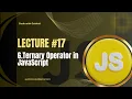 JavaScript Lecture - Ternary Operator in JavaScript