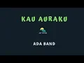 Download Lagu ADA BAND-KAU AURAKU (KARAOKE+LYRICS) BY AW MUSIK