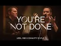 Lagu Leeland \u0026 Charity Gayle - You're Not Done (Official Live Video)