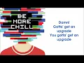 Upgrade - BE MORE CHILL (LYRICS)
