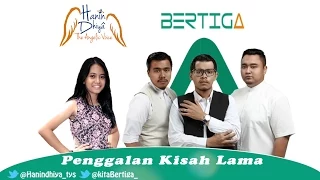 Download Penggalan Kisah Lama - La Luna (Cover) by Hanin Dhiya with BERTIGA MP3