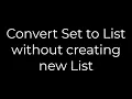 Java Convert Set to List without creating new List 5solution