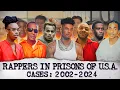 ALL RAPPERS WHO ARE in PRISON of USA Cases from 2002 to 2024 Documentary