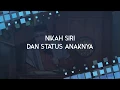NIKAH SIRI DAN STATUS ANAKNYA : Kyai Prof Dr H Ahmad Zahro MA al-Chafidz