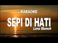 Download Lagu KARAOKE - SEPI DI HATI - LONA MAMOH