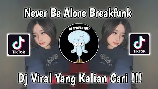 dj never be alone breakfunk viral tik tok terbaru 2023 yang kalian cari