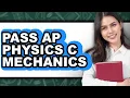 How to Pass AP Physics C Mechanics Full Guide