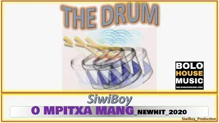 siwiboy o mpitxa mang new hit 2020 