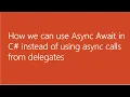 Use of Async Await instead of Asynchronous Delegate Calls