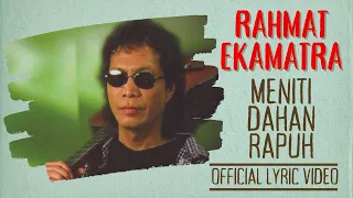 rahmat ekamatra meniti dahan rapuh official lyric video 