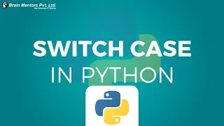 Switch Case in Python Switch Case Statement in Python Python Tutorial Brain Mentors