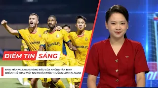 Điểm tin sáng 8/9 | Vòng đấu của những tân binh V.League; VĐV tham dự ASIAD sẽ được thưởng lớn