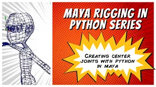Creating Center Joints With Python Maya Python Rigging Series