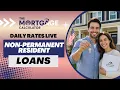 How to Get a Mortgage With a Non-Permanent Resident Visa Daily Rates LIVE