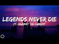 Download Lagu Legends Never Die, League Of Legend Ft. Agianst The Current