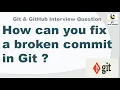 How can you fix a broken commit in Git Git Github interview Question