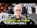 Jamie Lee Curtis Lifestyle 2022 Biography House Net Worth