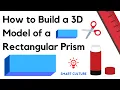 How to Build a 3D Model of a Rectangular Prism