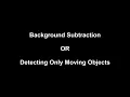 Background Subtraction OpenCV Python