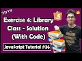 Library Class Implementation Exercise 4 Solution JavaScript Tutorial In Hindi