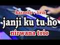 Download Lagu JANJIKU TU HO [KARAOKE] NIRWANA TRIO