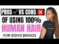 Pros and Cons of Using 100 Human Hair vs Human Synthetic Mix for Boho Braids