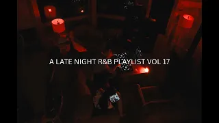 A Late Night R&B Playlist Vol 17 | Cabin in the woods | @markmark | PARTYNEXTDOOR DRAKE NAOMI SHARON