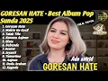 Download Lagu ADE ASTRID||GORESAN HATE - Best Album Pop Sunda 2025 | Lagu Sunda Terbaru \u0026 Terpopuler Full Album\